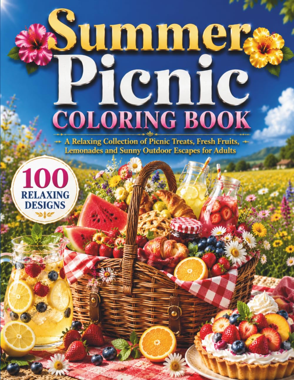 Summer Picnic Coloring Book: A Relaxing Collection of Picnic Treats, Fresh Fruits, Lemonades and Sunny Outdoor Escapes for Adults (Sweet Escapes Coloring Books)