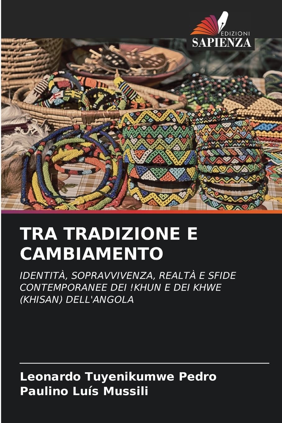 TRA TRADIZIONE E CAMBIAMENTO: IDENTITÀ, SOPRAVVIVENZA, REALTÀ E SFIDE CONTEMPORANEE DEI !KHUN E DEI KHWE (KHISAN) DELL'ANGOLA