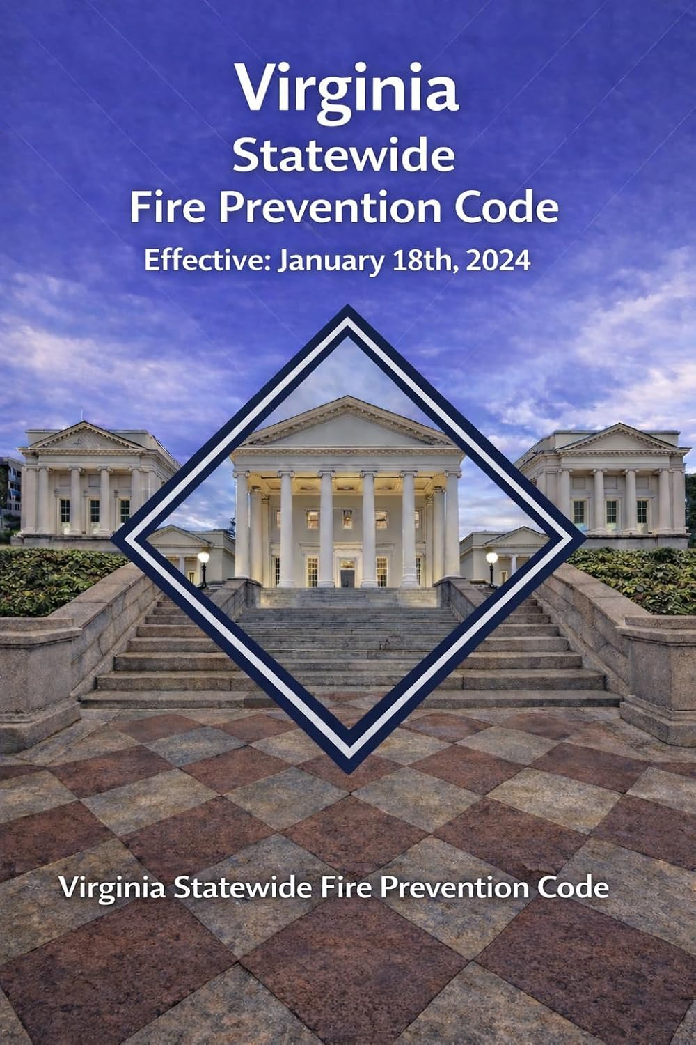 Virginia Statewide Fire Prevention Code: Effective: January 18th, 2024 (Virginia State Building Codes Office Building codes)