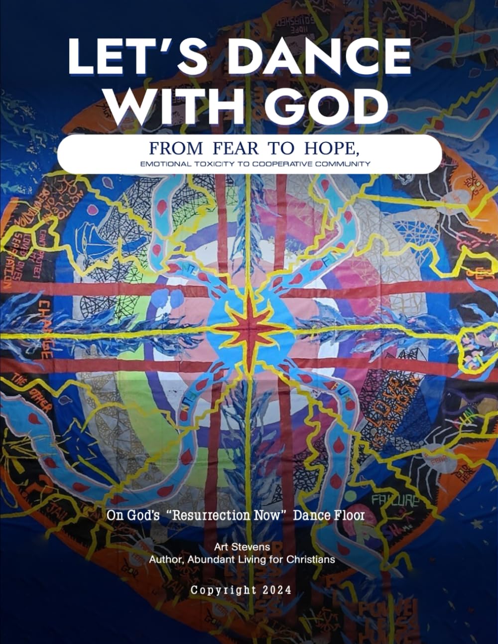 Let’s Dance With God: From Fear to Hope, Emotional Toxicity to Cooperative Community