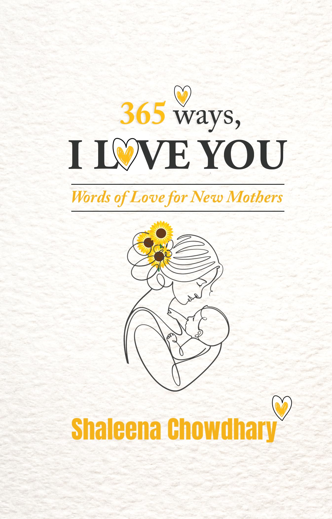 365 Ways I Love You - Words of Love for New Mothers