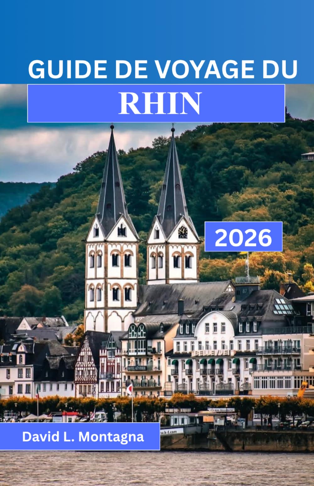 GUIDE DE VOYAGE DU RHIN 2026: Planifier ses journées plus intelligemment en tenant compte des saisons, du rythme local, des coûts et des mouvements côtiers