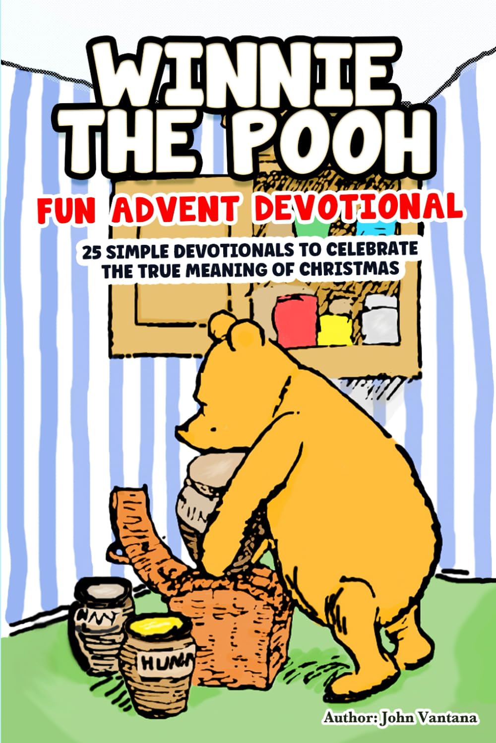 Winnie the Pooh: Advent Devotional: 25 Simple Devotionals To Celebrate The True Meaning Of Christmas (Honey Tree Tales)
