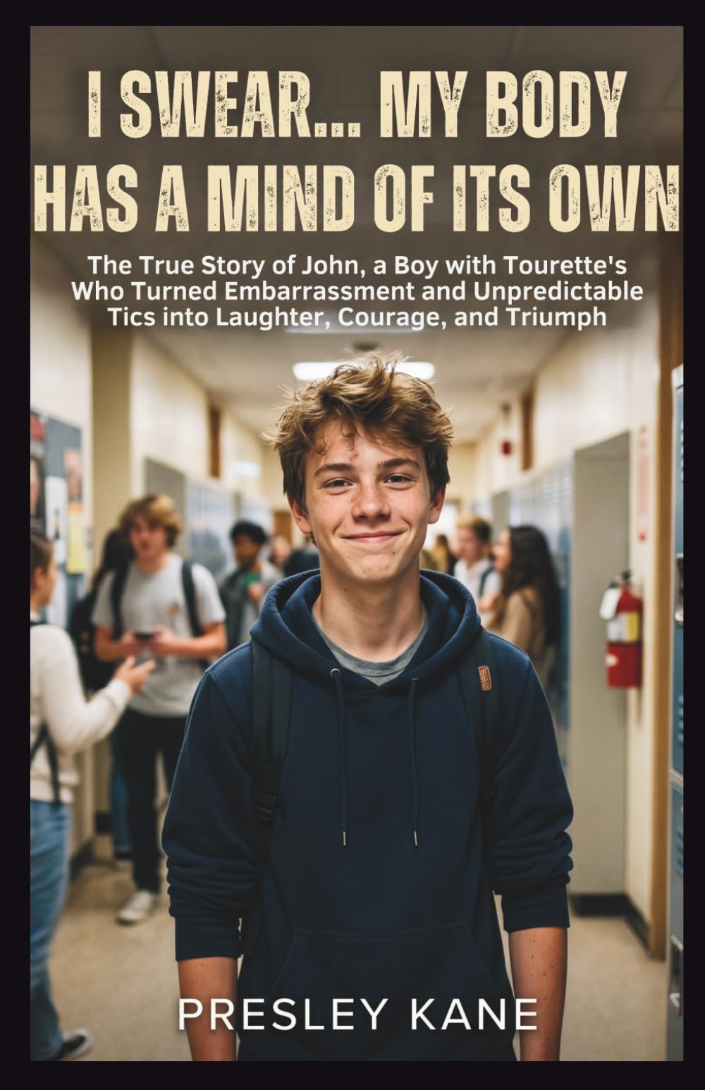 I Swear… My Body Has a Mind of Its Own: The True Story of John, a Boy with Tourette’s Who Turned Embarrassment and Unpredictable Tics into Laughter, Courage, and Triumph (Beyond the Headlines)