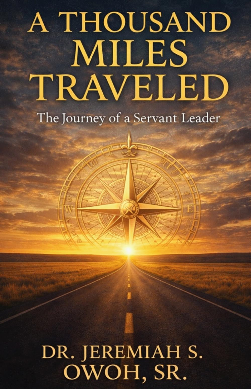 A Thousand Miles Traveled - The Journey of a Servant Leader
