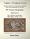 Rubenstein's The Cultural Landscape 10th edition+ Student Workbook: Relevant Daily Assignments Tailor Made for the Rubenstein Text (Tamm's Textbook Tools)