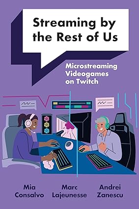 Streaming by the Rest of Us: Microstreaming Videogames on Twitch-Wow! eBook