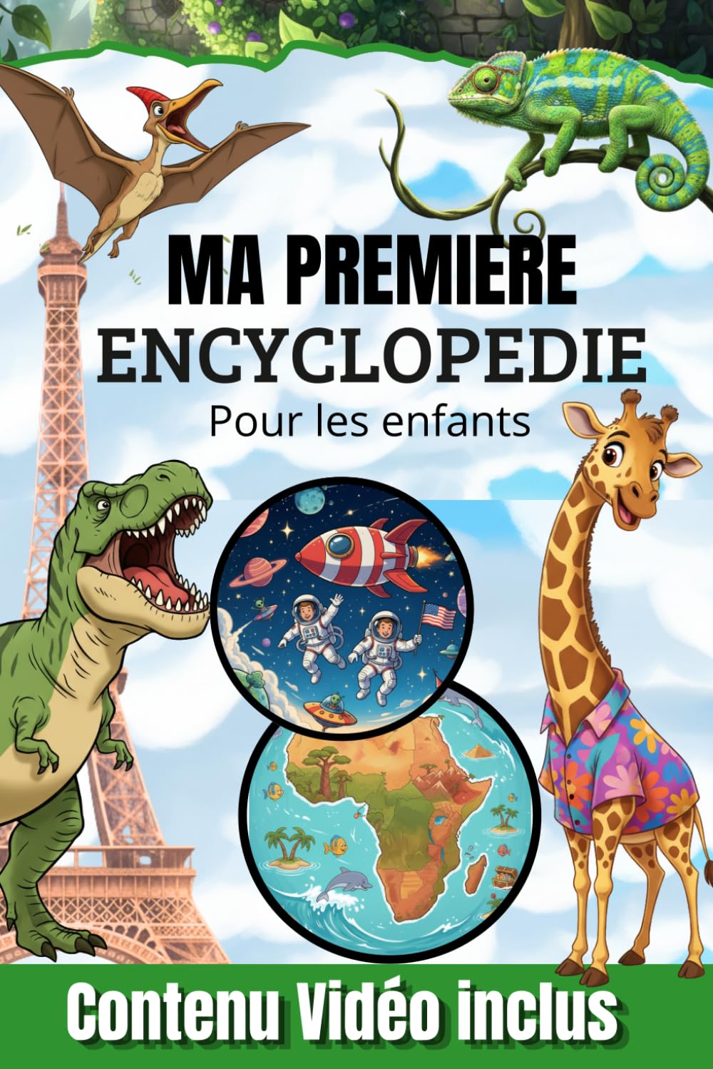 Ma Première Encyclopédie Pour Les Enfants : Livre éducatif pour les enfants curieux de 3 à 7 ans /(PS MS GS CP): pour découvrir les dinosaures , l’astronomie; la nature etc.. [Contenu Vidéo inclus]