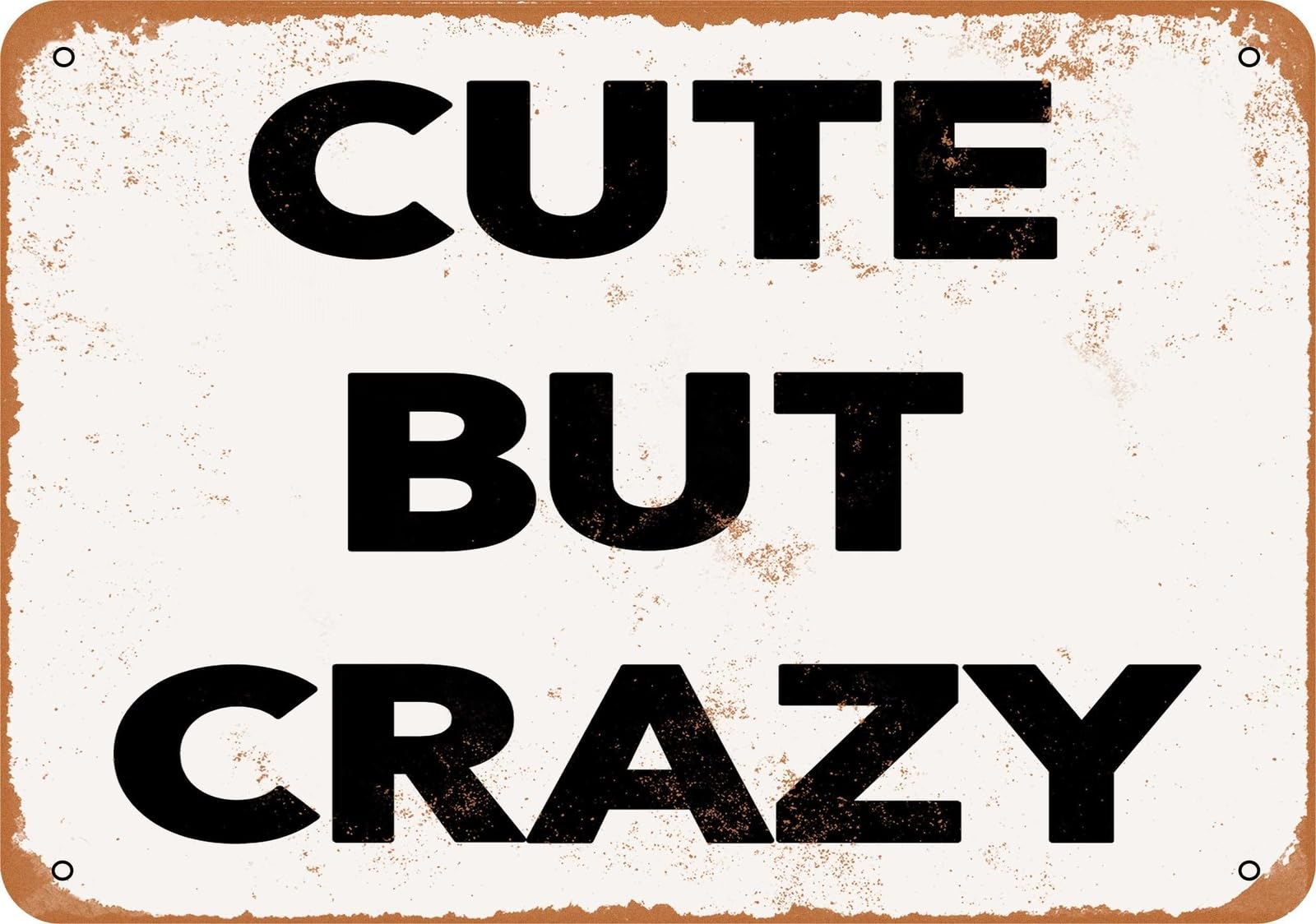 Miaomansenstore Metal Sign - Cute But Crazy - Vintage Look Home Decor