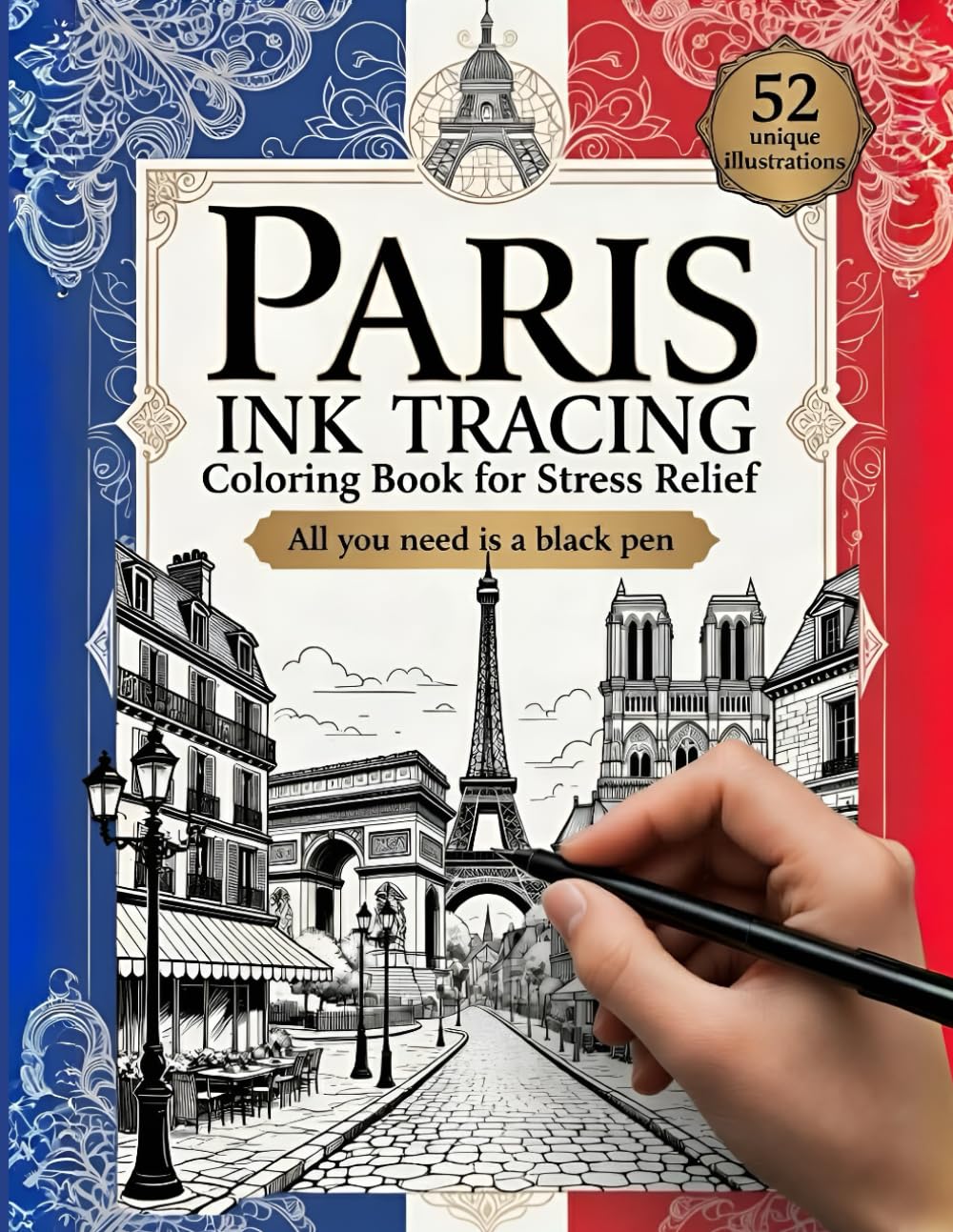 Paris Ink tracing coloring book for Stress Relief: A Relaxing Travel Book to Calm Your Mind: 52 Minimalist Ink Tracing Coloring Book with Paris Architecture