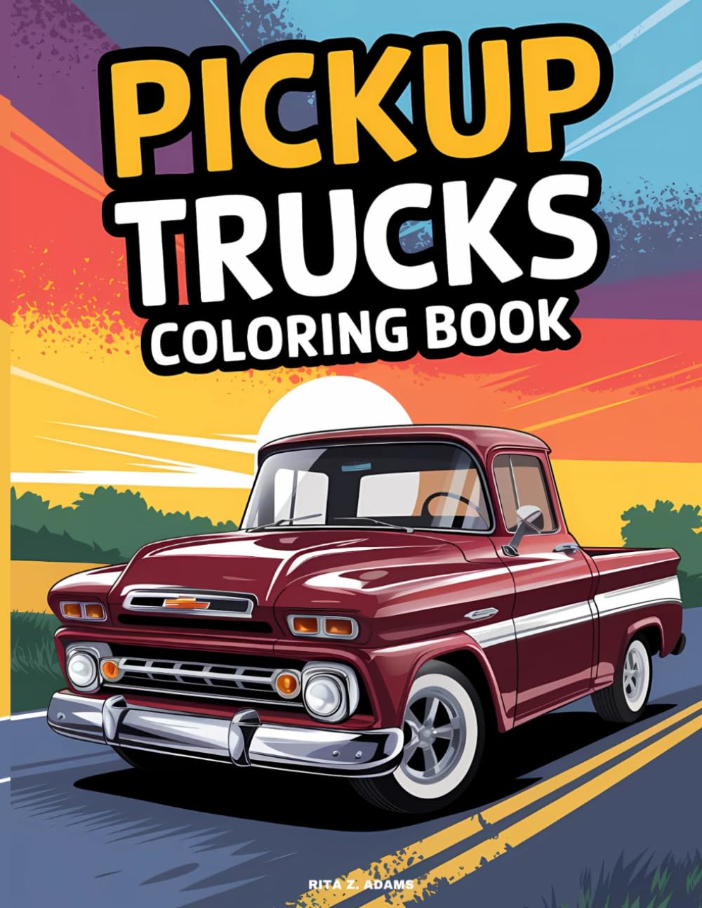 Pickup Trucks Coloring Book: A Collection of Classic and Modern Trucks for Enthusiasts of All Ages Perfect for Relaxation Creativity and Stress Relief