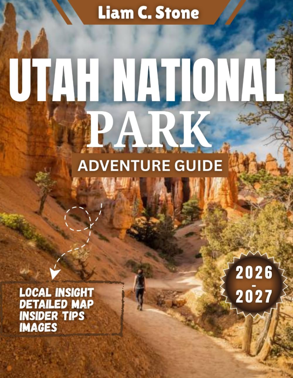 Utah National Parks Adventure Guide 2026-2027: Crafting Your Epic Journey: Sample Itineraries, Seamless Travel Procedures, and Pro Tips for an Unforgettable Trip