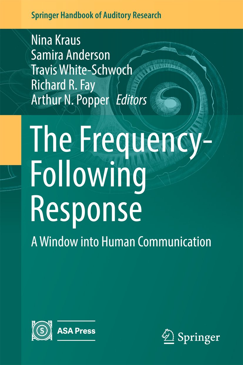 The FrequencyFollowing Response A Window into Human Communication (Springer