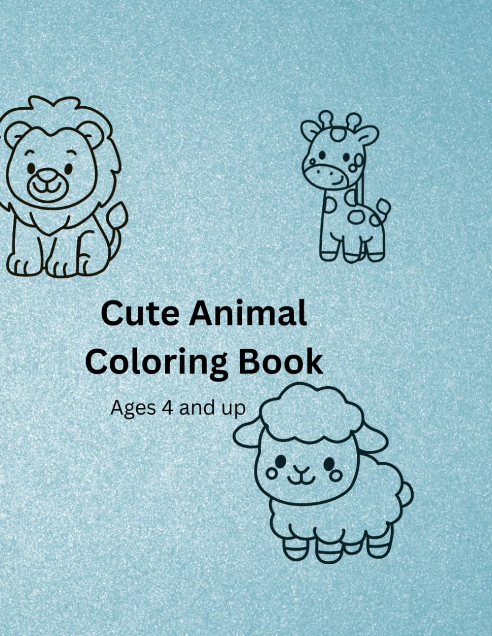 Cute Animals Coloring Book: Ages 4 and up