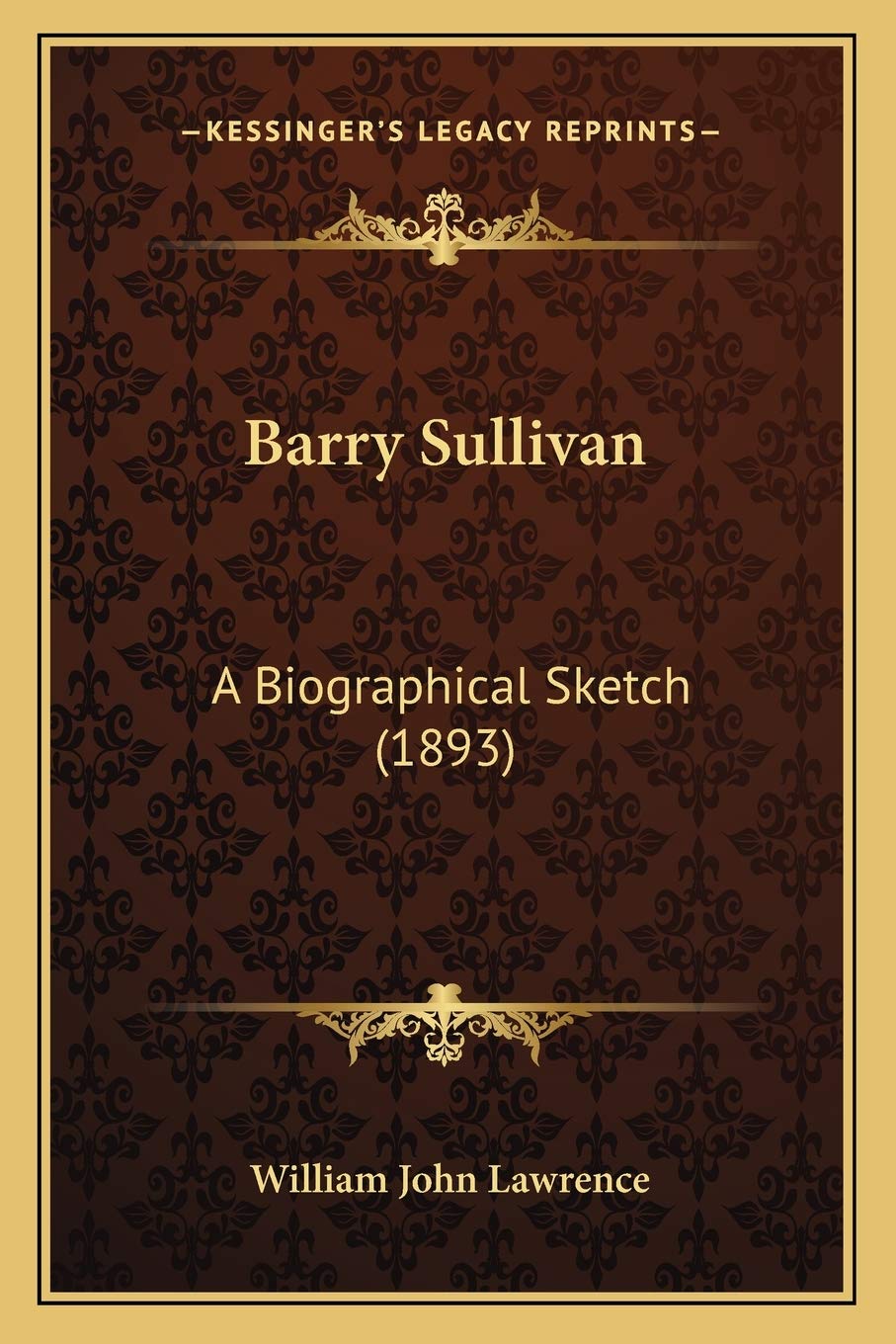 Barry Sullivan: A Biographical Sketch (1893)