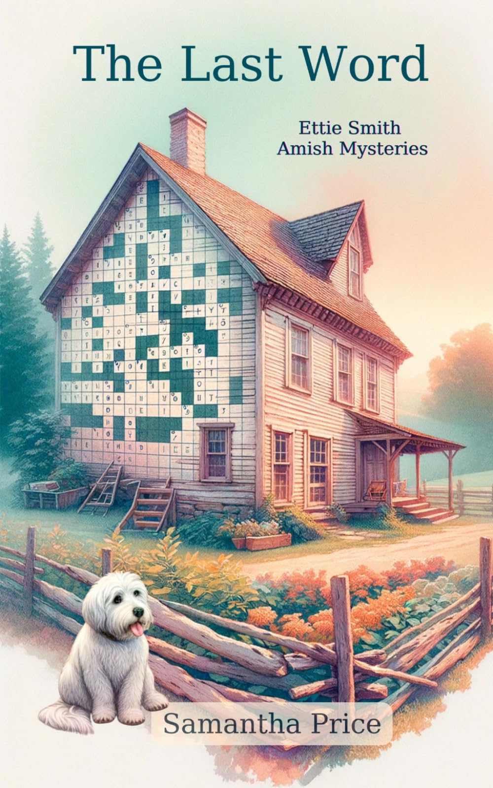 The Last Word: Amish Cozy Mystery: 14 (Ettie Smith Amish Cozy Mysteries)