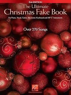 The Ultimate Christmas Fake Book, 6th Edition | Piano/Vocal/Guitar Sheet Music for Holiday Performances and Sing-Alongs | 270 Christmas Songs with Chords Lyrics and Melody for All Skill Levels