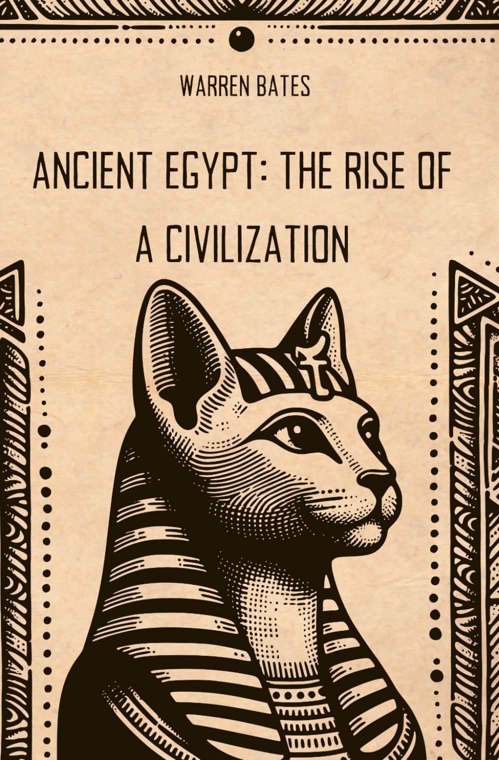 Ancient Egypt: The Rise of a Civilization