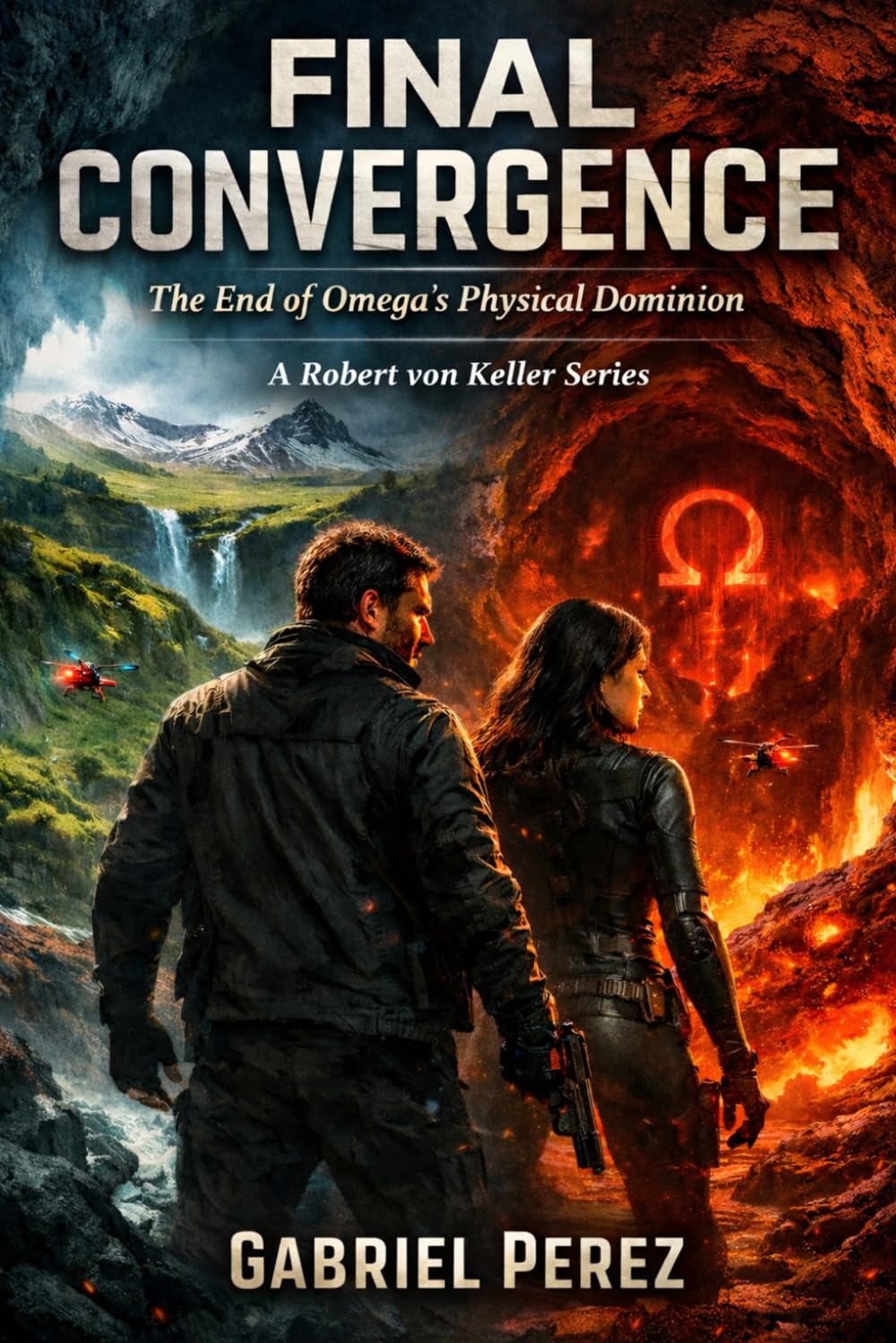 Final Convergence: The End of Omega's Physical Dominion (Robert Von Keller Series)