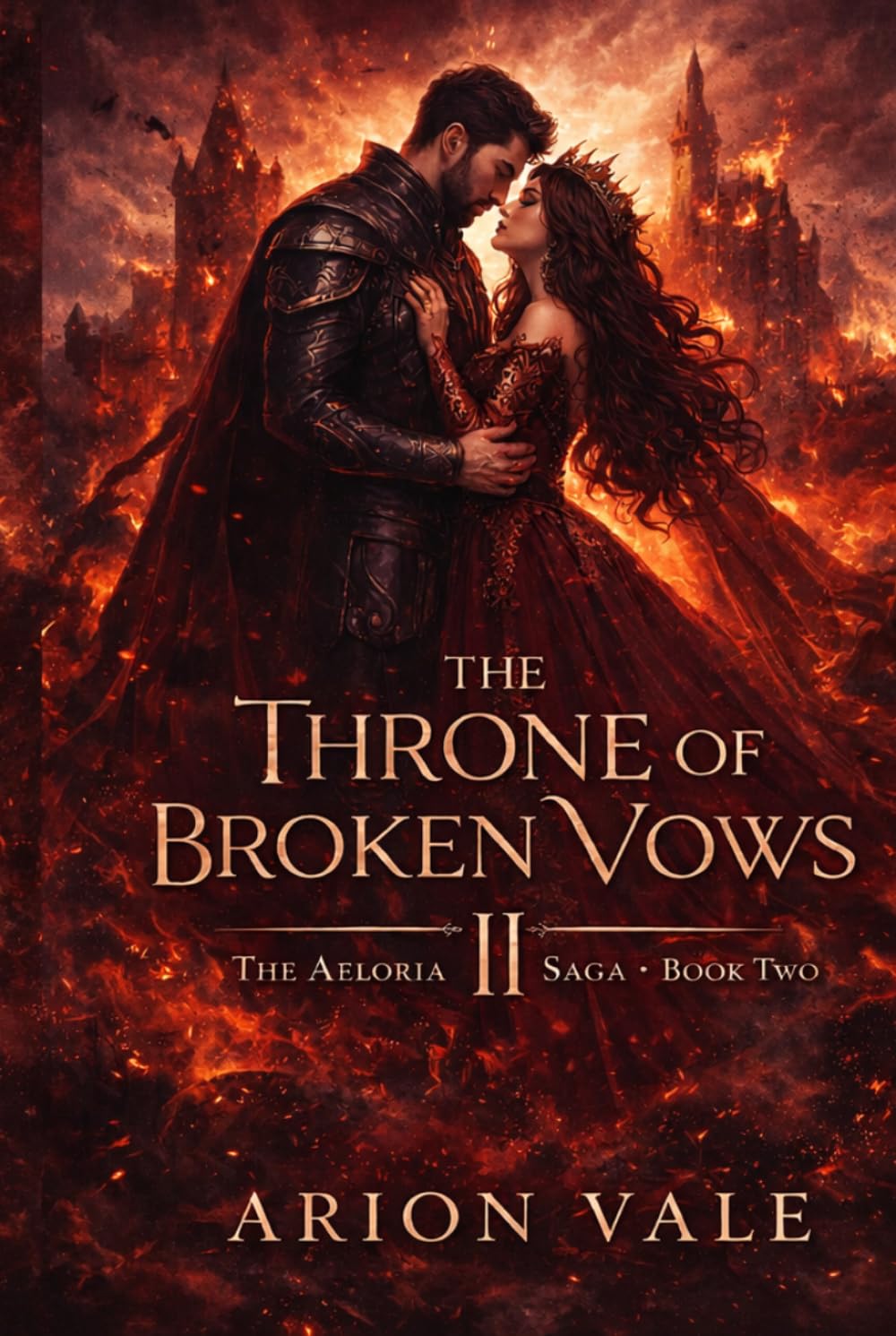 The Throne of Broken Vows: A Dark Fantasy Romance of War, Betrayal, and a Love That Should Never Have Survived (The Aeloria Saga)