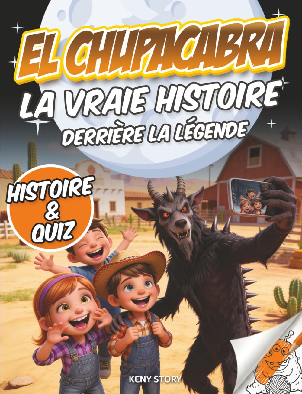 El Chupacabra: La vraie histoire derrière la légende : enquête, créature mystérieuse, témoignages, mythes, quiz et coloriages pour enfants