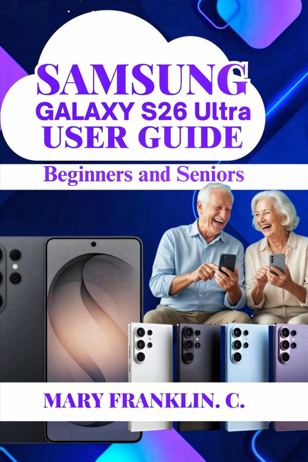 Samsung Galaxy S26 Ultra User Guide: Productivity Workflows, Performance Optimization, and Battery Management