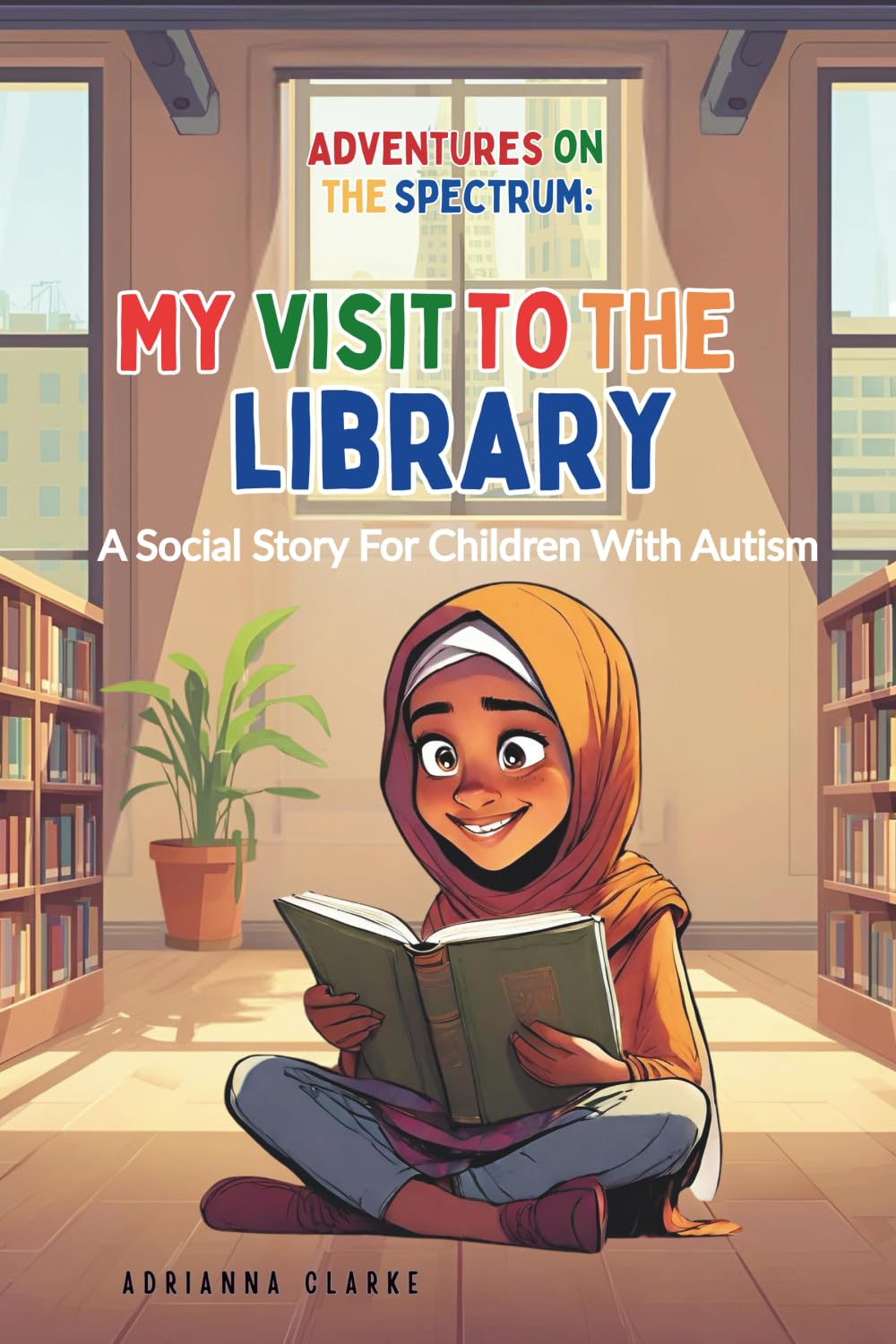 My Visit To The Library (ADVENTURES ON THE SPECTRUM)