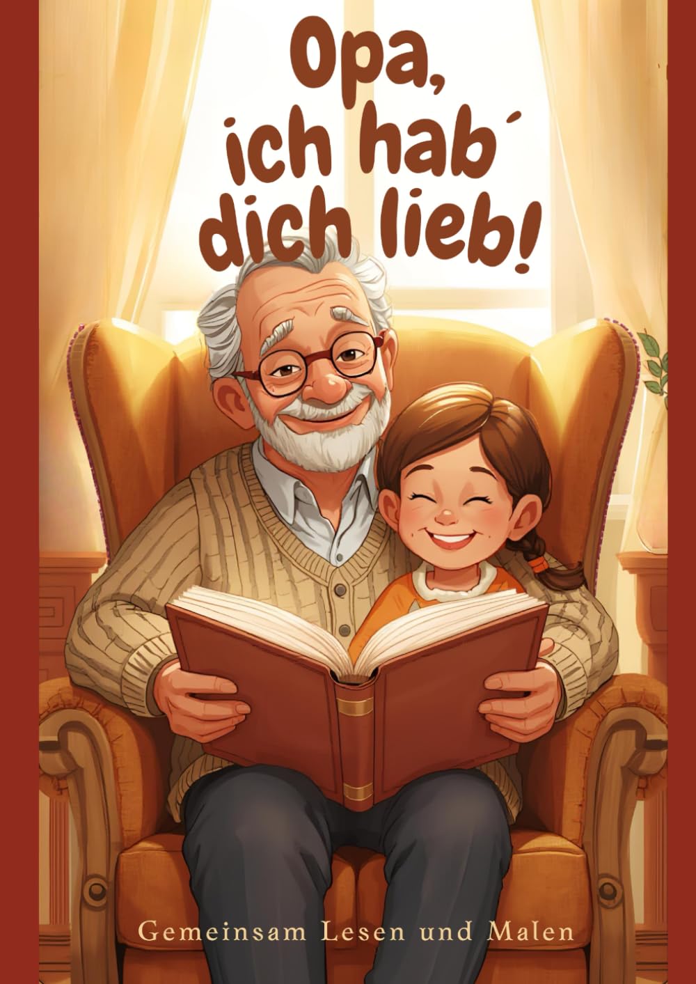 Opa, ich hab´ dich lieb!: Gemeinsam Lesen und Malen (Oma, Opa & Enkelkinder)
