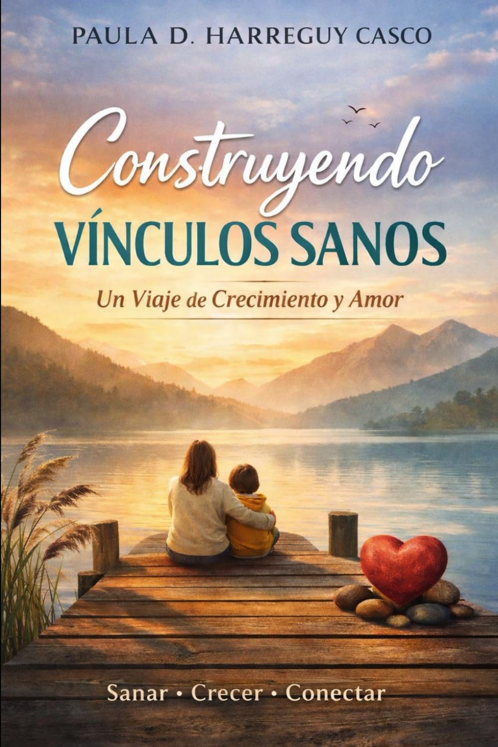 Construyendo Vínculos Sanos: Un Viaje de Crecimiento y Amor