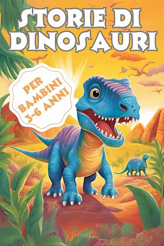 Storie di dinosauri: per bambini dai tre ai sei anni - ed. a colori