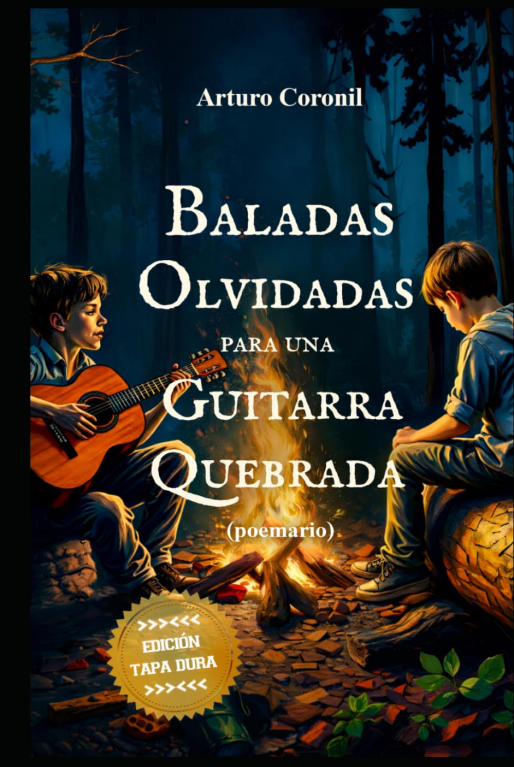 Baladas Olvidadas para una Guitarra Quebrada: (poemario)