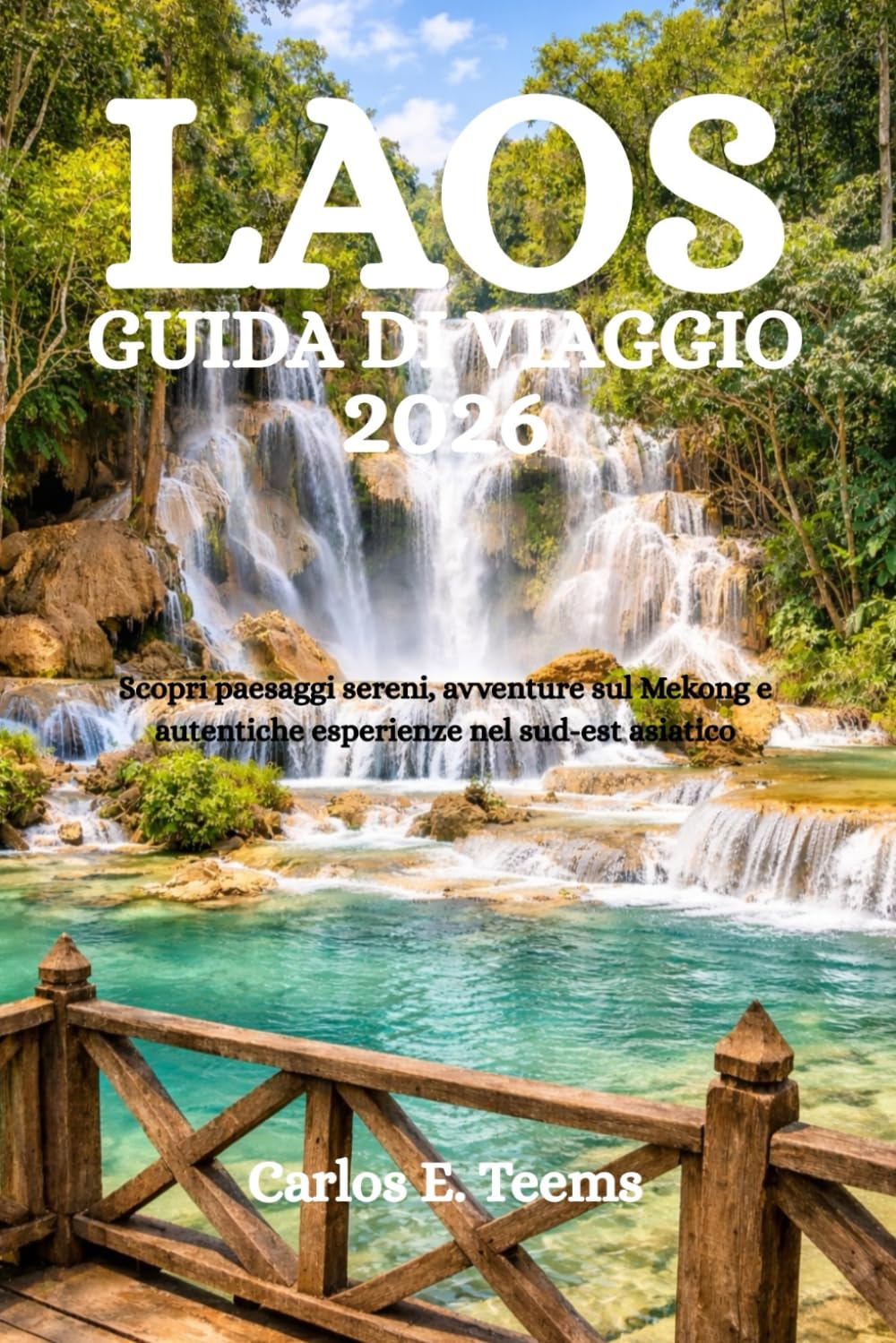 LAOS GUIDA DI VIAGGIO 2026: Scopri paesaggi sereni, avventure sul Mekong e autentiche esperienze nel sud-est asiatico