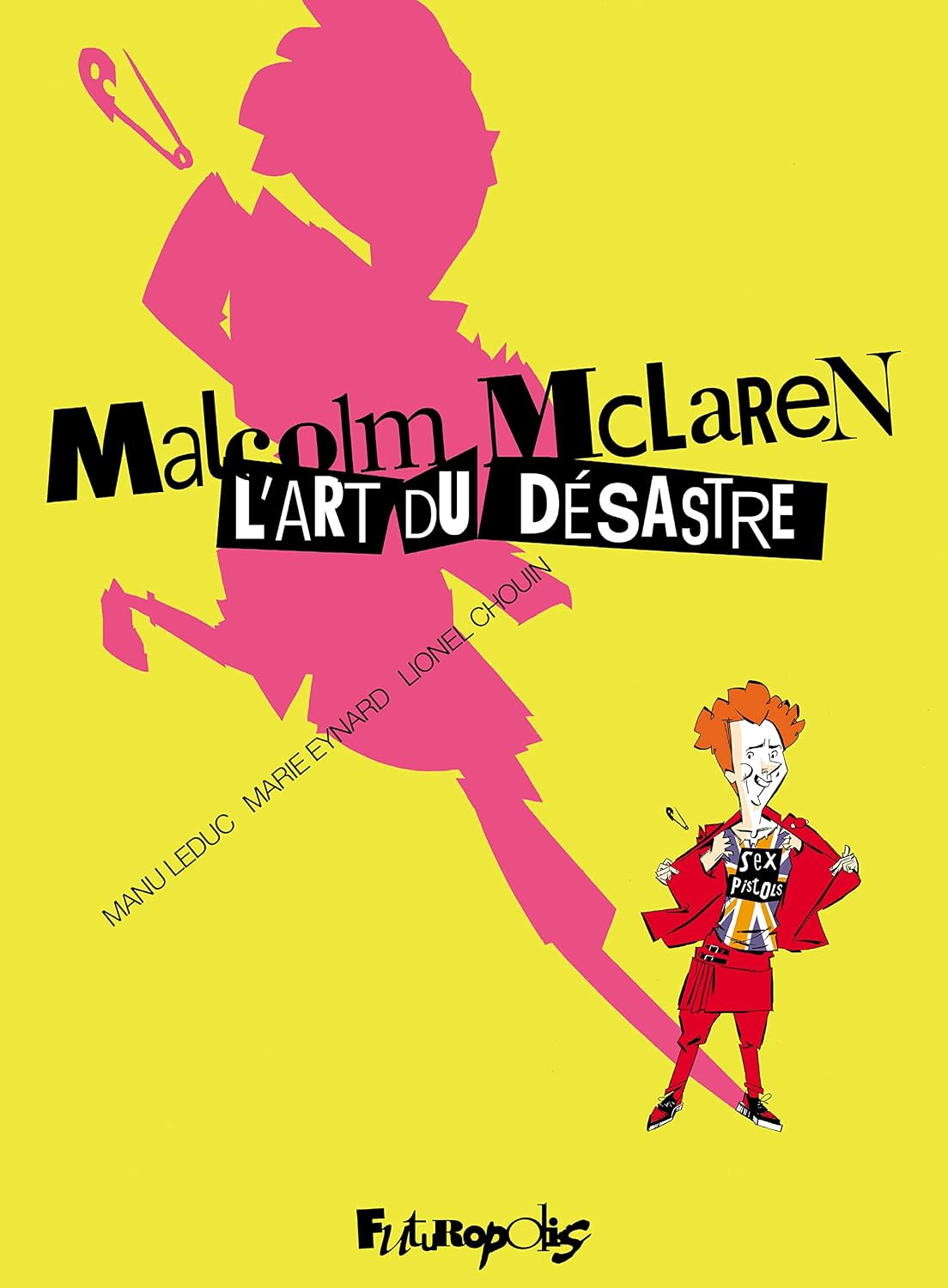 Malcolm McLaren. Lart du désastre (French Edition)