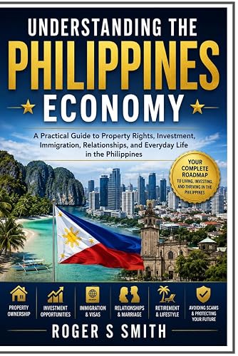 Understanding the Philippines Economy: A Practical Guide to Property Rights,