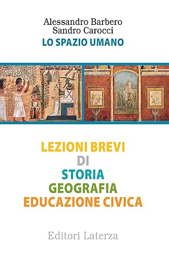 Lo spazio umano. Lezioni brevi di storia, geografia, educazione civica