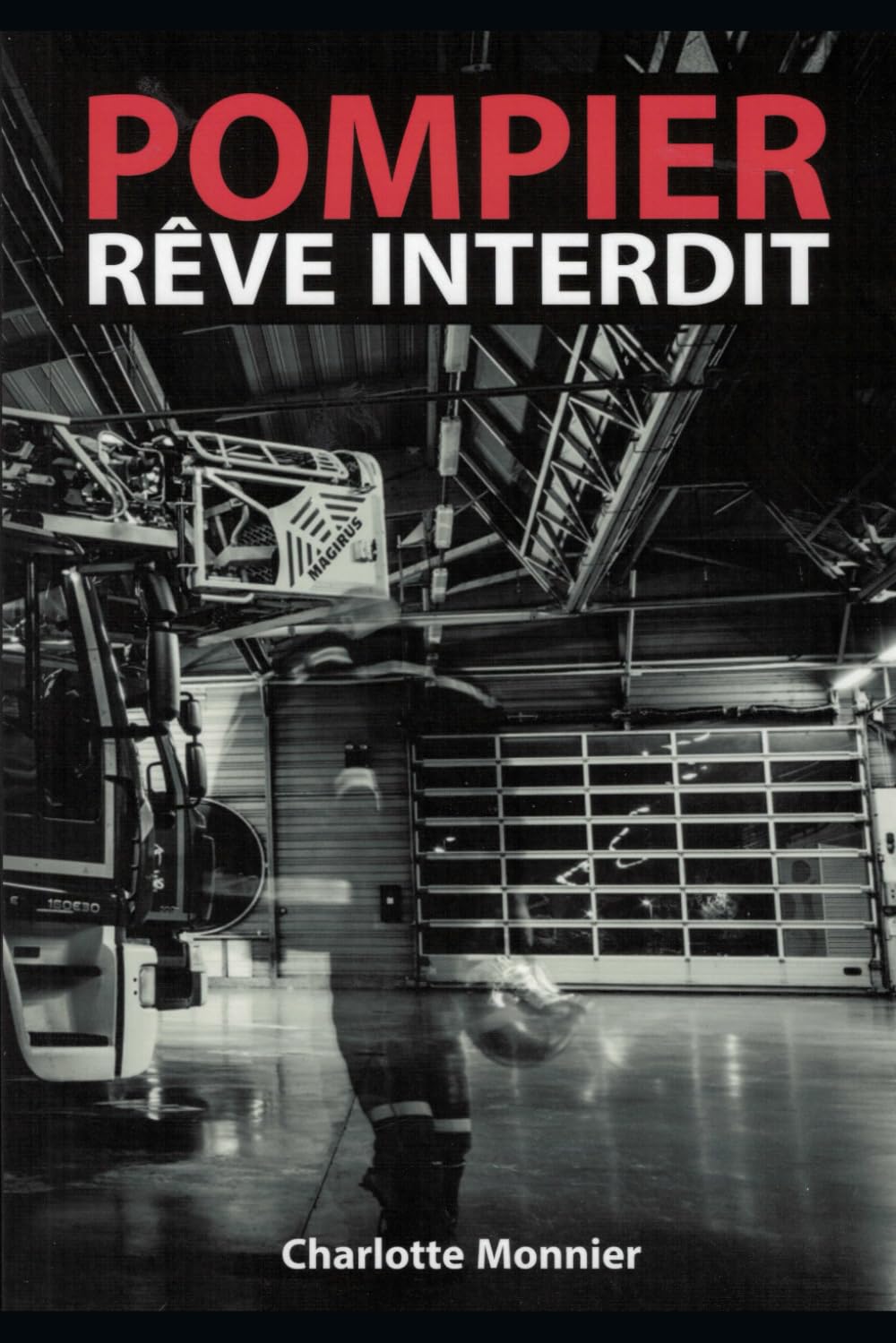 "Pompier, rêve interdit" tome 1: Charlotte MONNIER