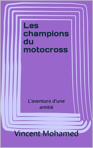 Les champions du motocross: L'aventure d'une amitié (French Edition)