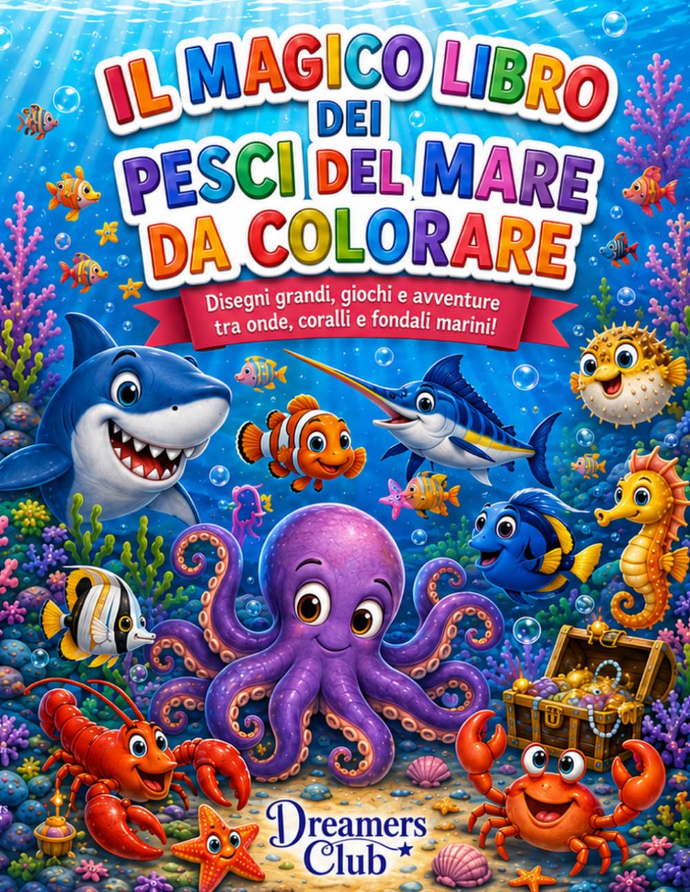 Il magico libro dei pesci del mare da colorare: Disegni grandi, giochi e avventure tra onde, coralli e fondali marini!