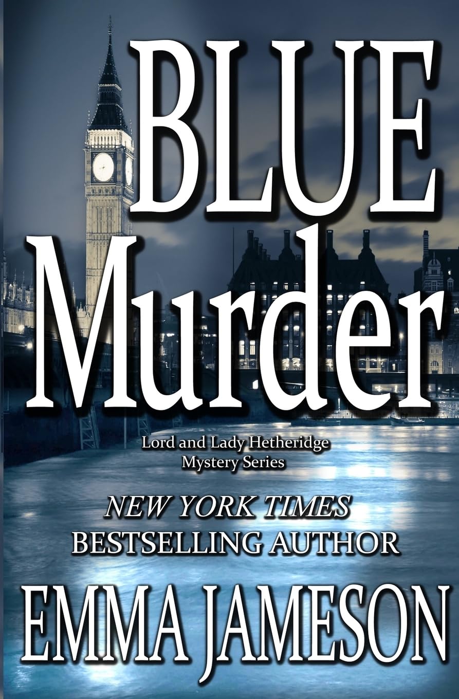 Blue Murder: Volume 2 (Lord and Lady Hetheridge Mystery Series)