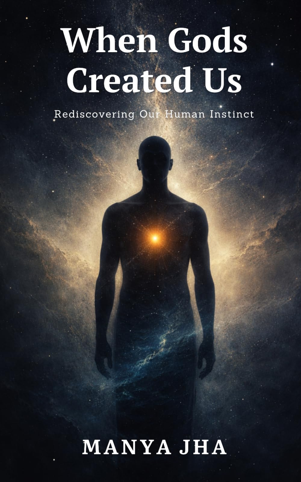 When Gods Created Us: Rediscovering Our Human Instinct