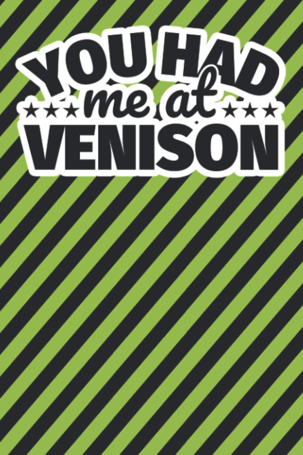 Notebook lined: You had me at venison