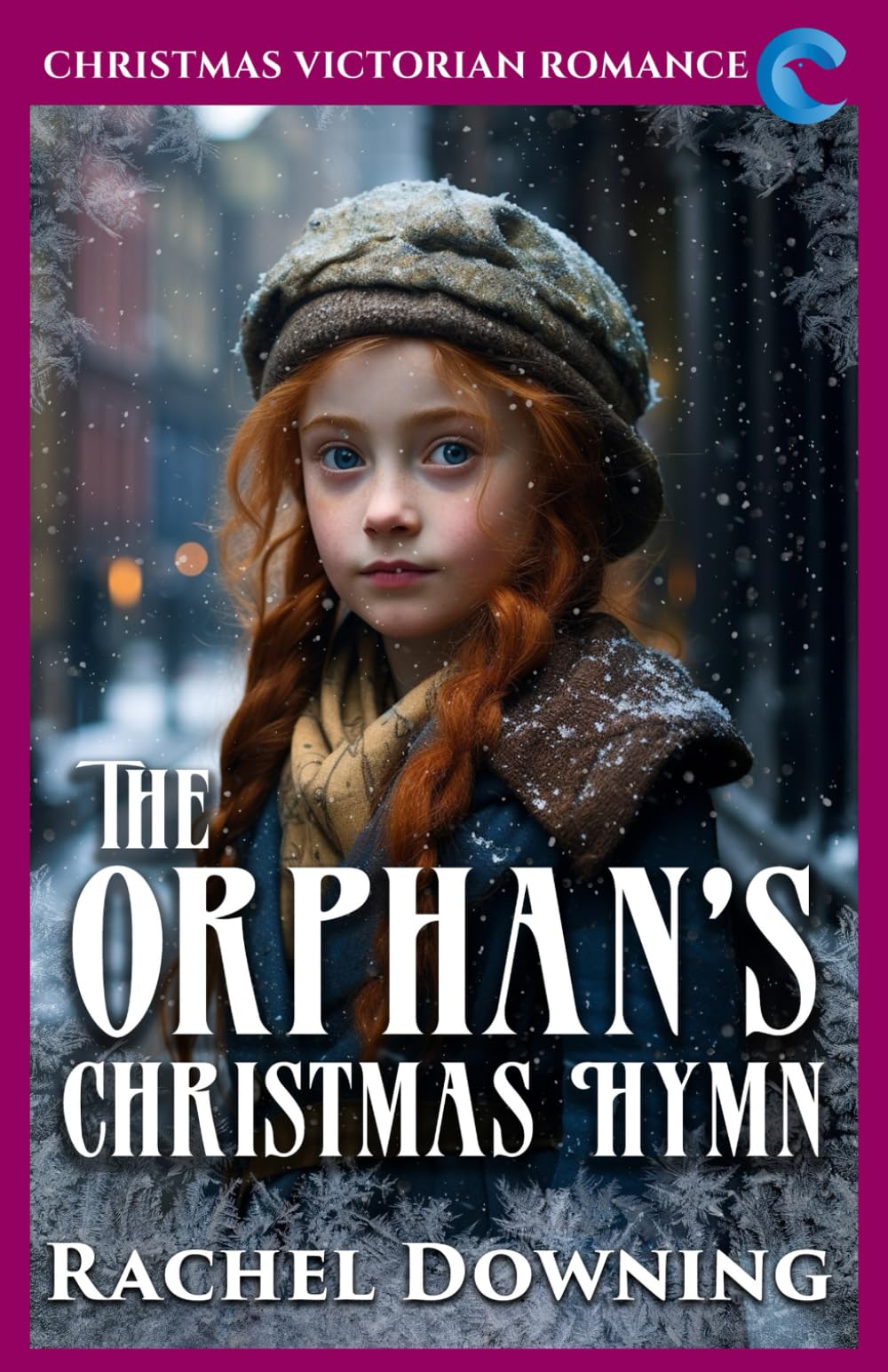 The Orphan's Christmas Hymn: Christmas Victorian Romance (Rachel Downing's Victorian Romance)