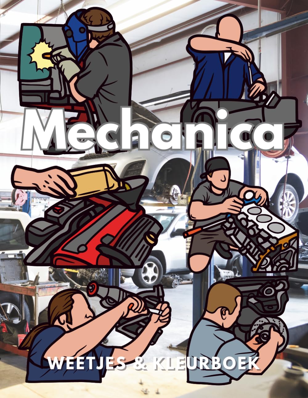Mechanica: Feiten & Kleurboek: Activiteitenboek voor kinderen van 2 tot 12 jaar
