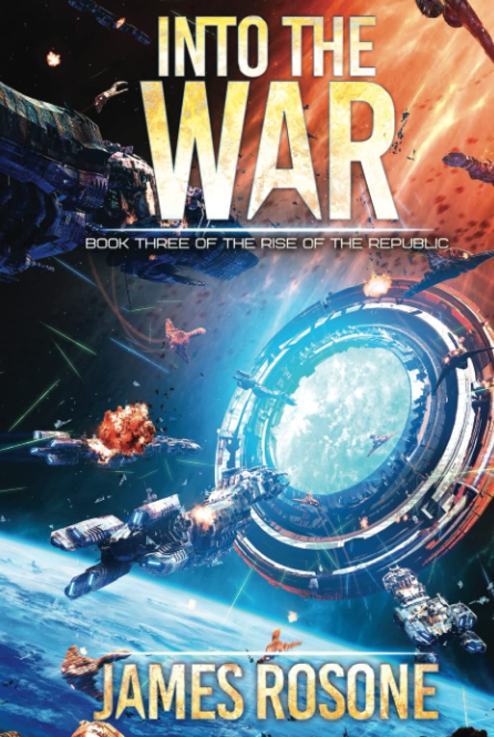 Into the War: Book Three: 3 (Rise of the Republic)