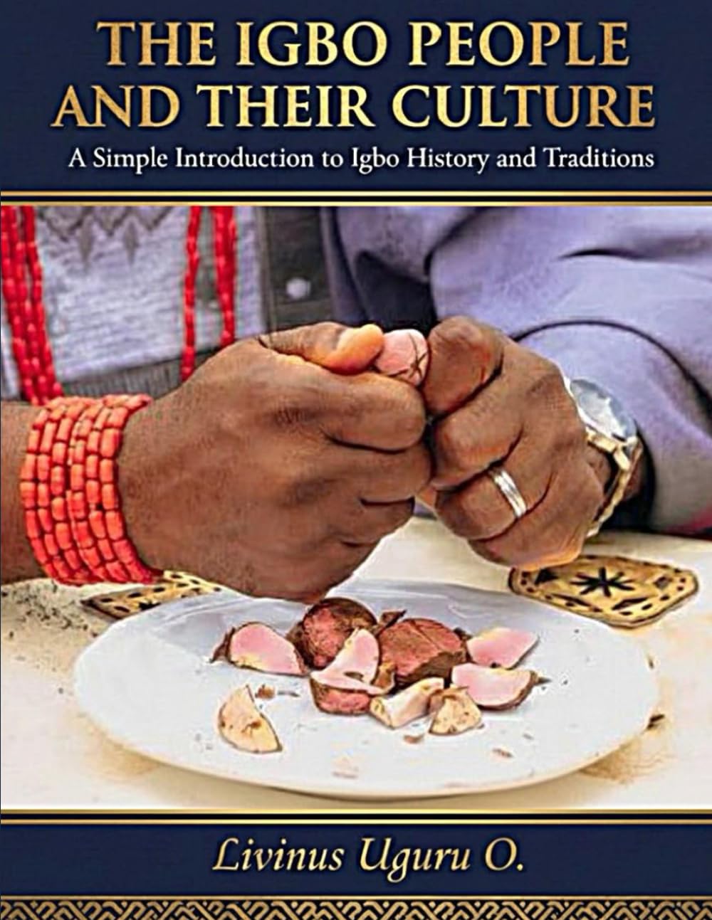 The Igbo People And Their Culture: A Simple Introduction to Igbo History and Traditions: 2 (History books)