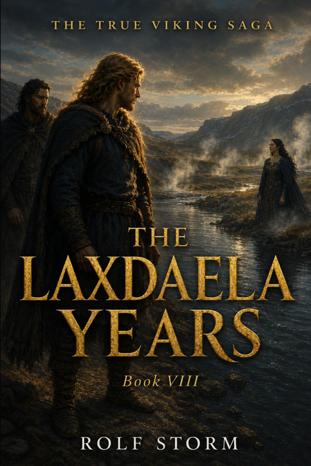 The Laxdaela Years: Book VIII of The True Viking Saga (TRUE VIKING SAGA Book)