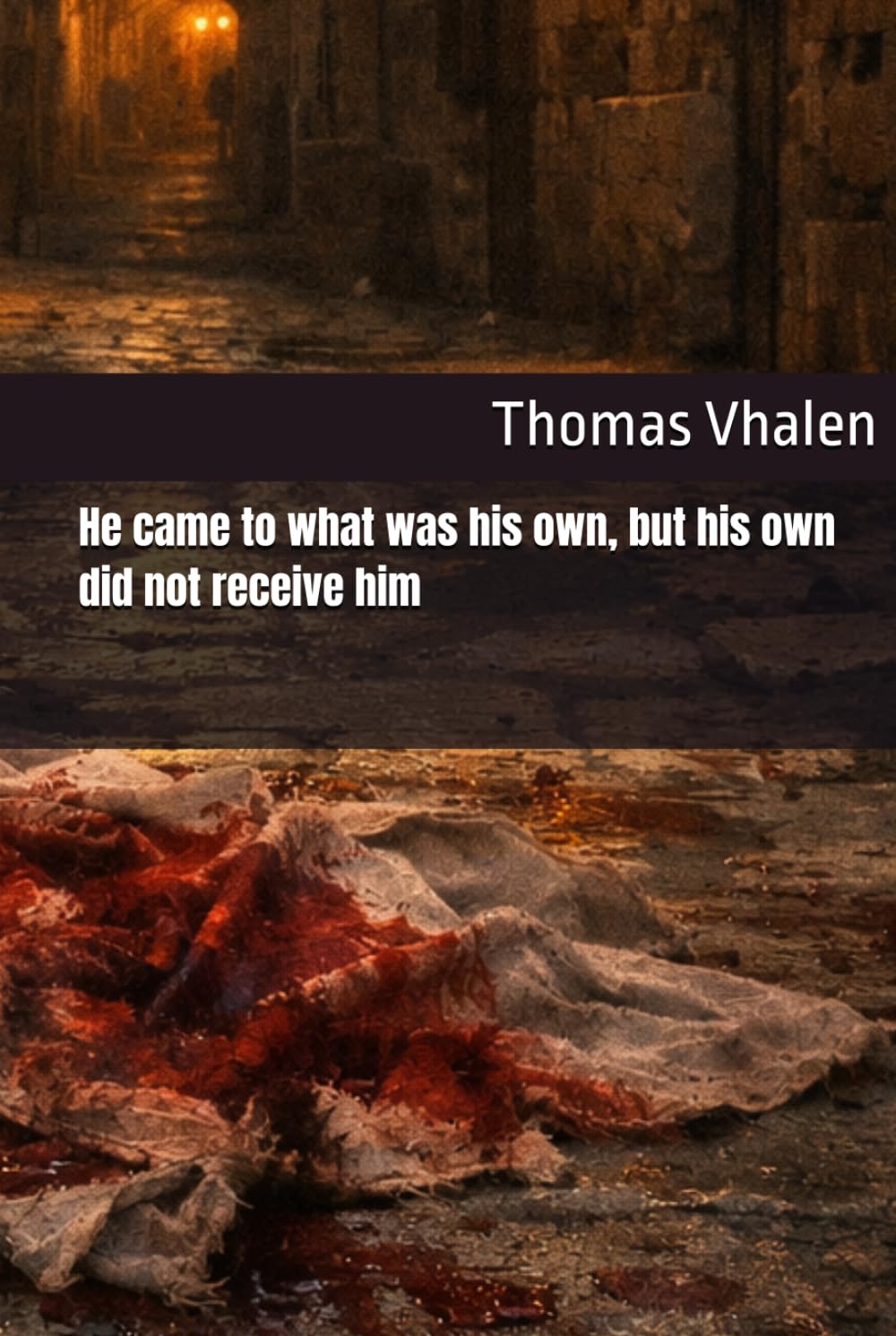 He came to what was his own, but his own did not receive him