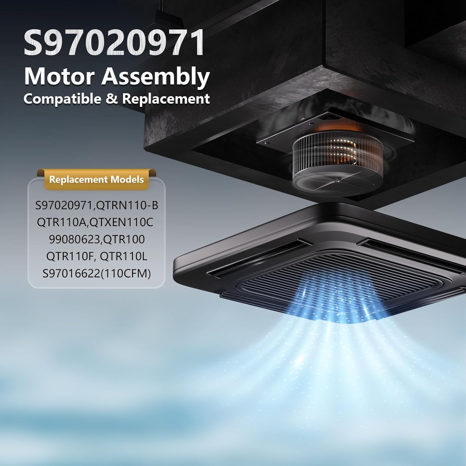 S97020971 Bathroom Fan Motor Assembly with Upgraded Full Copper High Power Motor 110CFM for QTRN110-B QTR110A QTXEN110C QTR100 QTR110F QTR110L S97016622(110CFM) Replacement Part