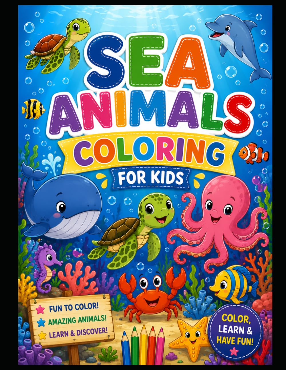 Fun with Sea Animals Coloring Book: Ocean Friends: Sea Animals Coloring Book