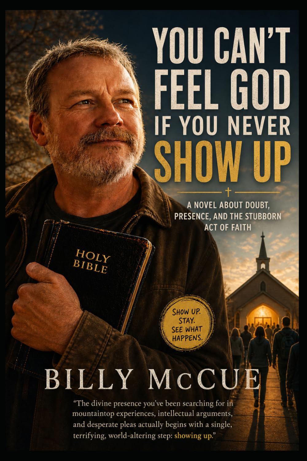 You Can't Feel God If You Never Show Up